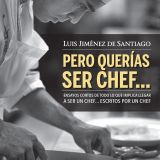 libro_pero_querias_ser_chef_chef_luis_jimenez